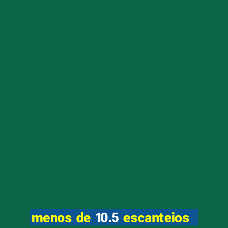 menos de 10.5 escanteios